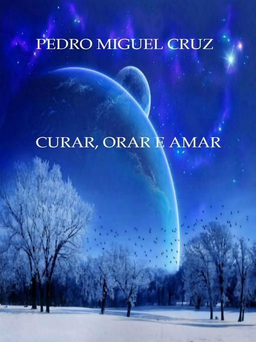 Title details for Curar, Orar e Amar by Pedro Miguel Cruz - Available